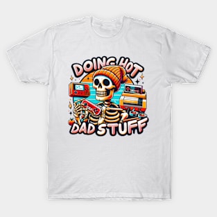 Doing Hot Dad Stuff Game Dad Skull T-Shirt